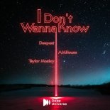 Deepest, AMHouse, Taylor Mosley - I Don't Wanna Know