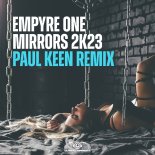 Empyre One - Mirrors 2k23 (Paul Keen Extended Remix)