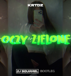 KRTDZ - Oczy Zielone (Dj Squirrel Bootleg) 2023