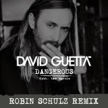 David Guetta feat. Sam Martin - Dangerous (Robin Schulz Radio Edit)