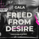 Gala - Freed From Desire (Chockablock Edit)