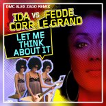 Ida Corr & Fedde Le Grand - Let Me Think About It (Dmc Alex Zago Remix)