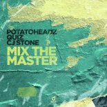 Potatoheadz × Quiz × CJ Stone - Mix the Master (Matys & Cj Stone Mix)