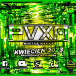 PVXN - #INTHEMIXXX (KWIECIEŃ 2023)