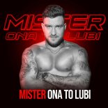 Mister - Ona To Lubi