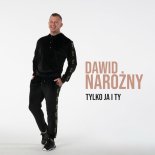 Dawid Narożny - Tylko ja i ty