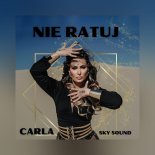 CARLA, Sky Sound - Nie Ratuj