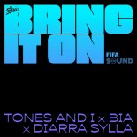 Tones And I feat. BIA & Diarra Sylla - Bring It On