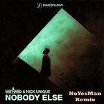 WITHARD x NICK UNIQUE - Nobody Else (Noyesman Remix Extended)