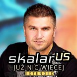 Skalar Us - Już Nic Więcej (Extended)