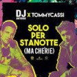 Solo Per Stanotte - Ma Cherie  (Dj Matteo Belli Mashup 2023)