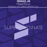Ismail.M - Hyperfocus (Original Mix)