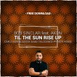 BOB SINCLAR FEAT. AKON - TIL THE SUN RISE UP (CARLO ESSE & DAVIDE SABA ITALODANCE REMIX)