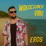 Eros - Wakacyjny Vibe