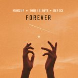 Munzur, Tobi Ibitoye, Refeci - Forever