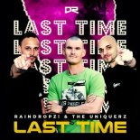 RainDropz! & The Uniquerz - Last Time (Raindropz! Extended Mix)