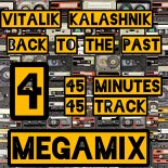 Vitalik Kalashnik - Back To The Past MEGAMIX # 4