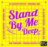 DJ Alexis Freites - Stand By Me Deep (Orginal Mix)