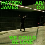 Hayden James feat. ARCO - We Could Be Love