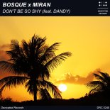 Bosque x Miran x Dandy - Don't Be So Shy