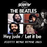 BEATLES - LET IT BE vs HEY JUDE (SCOTTY Remix HYMNE)