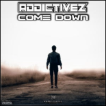 Addictivez - Come Down (Extended)