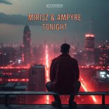 Mirisz & Ampyre - TONIGHT (Extended Mix)