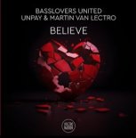 Basslovers United X UNPAY X Martin Van Lectro - Believe