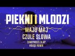 Piękni I Młodzi - Czułe Słowa (Maju Maj) (CandyNoize Slap House Remix)