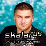 Skalar Us - Ja Cię Tylko Kocham