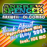 Andrew Spencer x NaXwell x DJ Combo feat. Ice MC - Think About The Way 2023 (HyperTechno Mix)