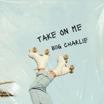 Biig Charlie - Take On Me (Extended Mix