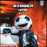 Bomber x HITAK  - Shut Up