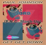 Paul Johnson & Jord - Get Get Down (F.N.C. Mash-Up)