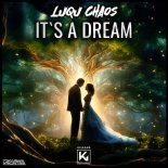 Luqu Chaos - It's A Dream (Extended)