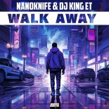 NanoKnife - Walk Away (Extended Mix)