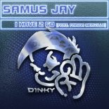 Samus Jay feat. Farida Merville - I Have 2 Go (Extended Mix)