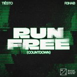 Tiesto & R3hab - Run Free (Countdown)