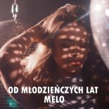 Melo - Od młodzieńczych lat