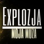 Explozja - Moja muza