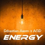 Sebastian Aasen x ACiD - Energy