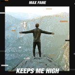 Max Fane - Keeps Me High