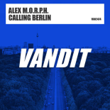 Alex M.O.R.P.H. - Calling Berlin (Extended Mix)