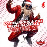 DJ Delirious & Caz meets DJ Oskar - Santa Tell Me