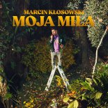 Marcin Kłosowski - Moja Miła