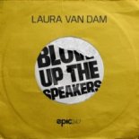 Laura Van Dam – Blow Up The Speakers (Extended Mix)