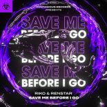 Riko & Renstar - Save Me Before You Go (Extended Mix)