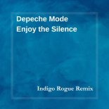 Depeche Mode - Enjoy The Silence (Indigo Rogue Remix)