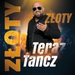 Złoty - Teraz Tańcz