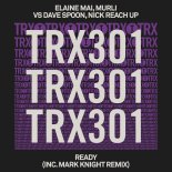 Elaine Mai, Murli vs. Dave Spoon, Nick Reach Up - Ready (Mark Knight Extended Mix)